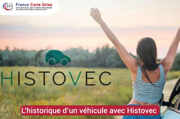 Connaitre l’historique d’un véhicule avec Histovec