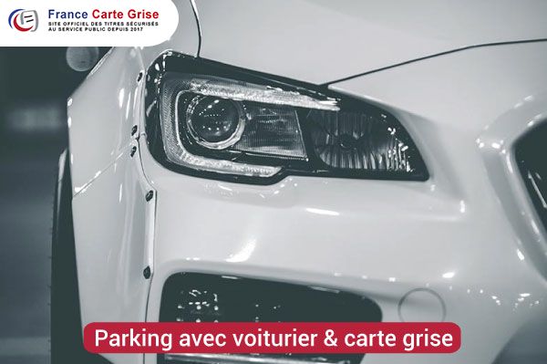 Parking avec voiturier : faut-il laisser la carte grise ?