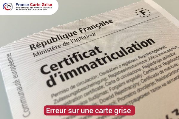 Que faire en cas d’erreur sur ma carte grise ?
