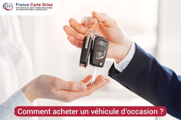 Comment acheter un véhicule d'occasion ?