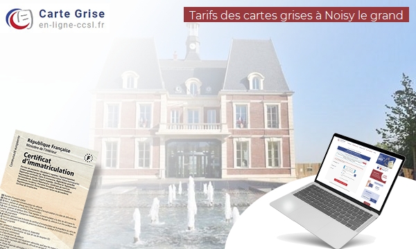 Carte Grise Noisy-le-Grand