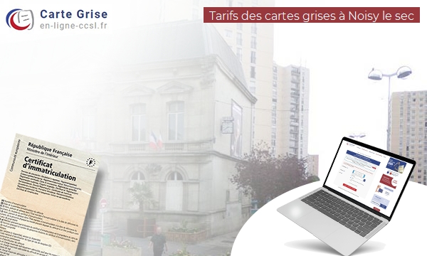 Carte Grise Noisy-le-Sec