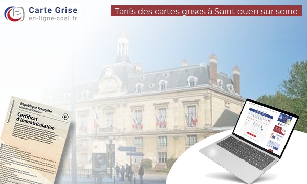 Carte Grise Saint-Ouen-sur-Seine